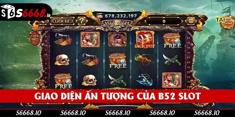 Nổ hũ B52 ghi điểm từ thiết kế giao diện